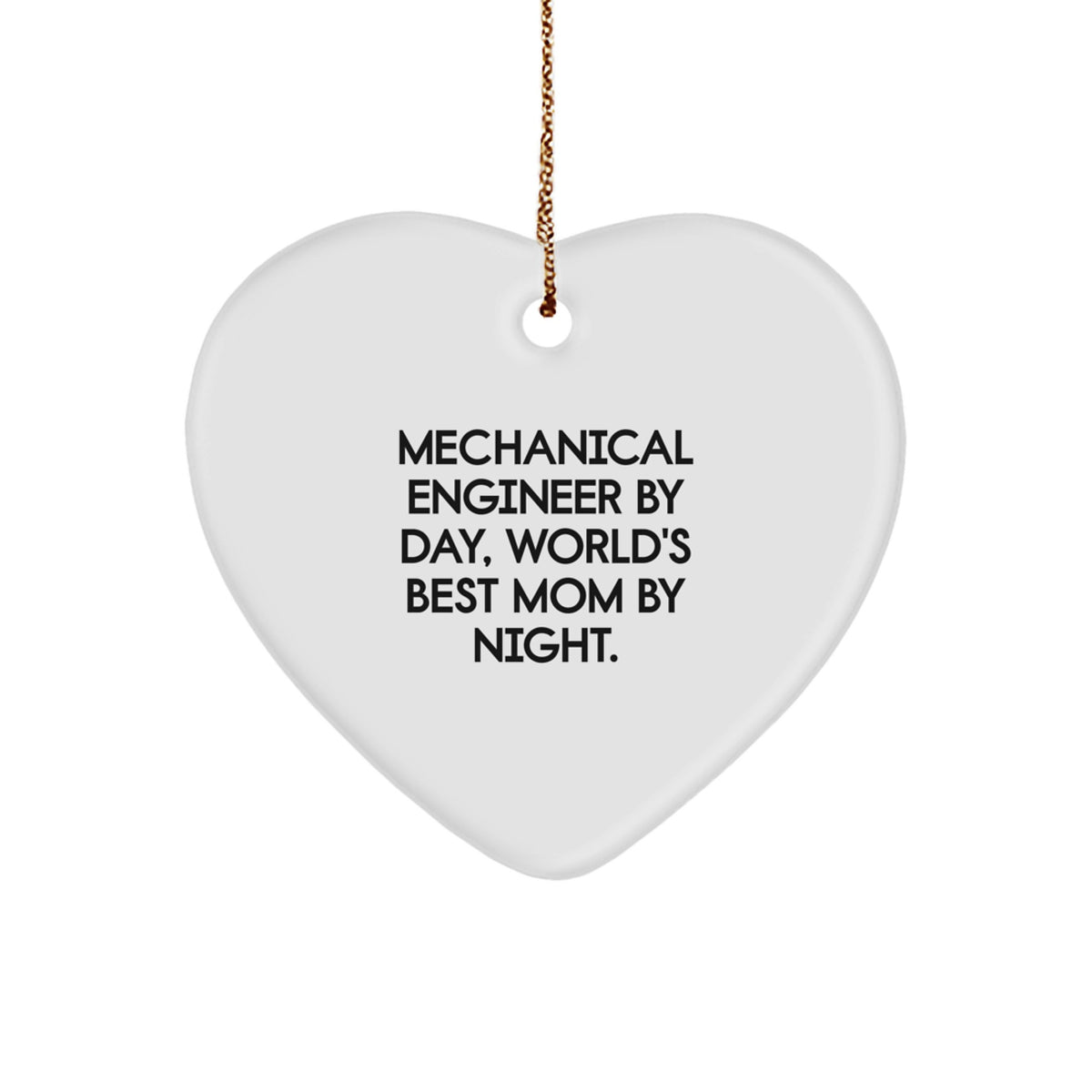 Mechanical Engineer Gifts from Mom, Heart Ornament for Christmas, 'Mechanical Engineer By Day, World's Best Mom By Night.' - Image 1