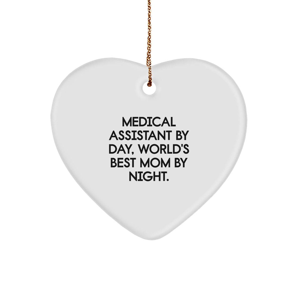 Medical Assistant Gifts, Heart Ornament, 'Medical Assistant By Day, World's Best Mom By Night.' Quote, Gifts from Family, for Christmas - Image 1