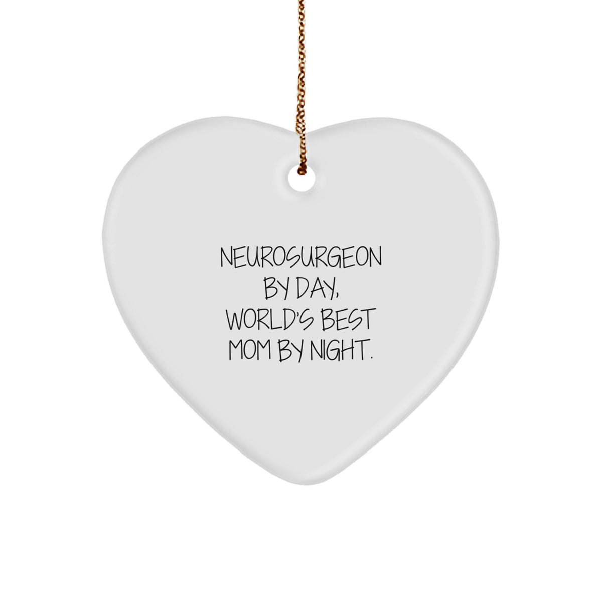 Neurosurgeon Gifts from Mom, Heart Ornament for Christmas, 'Neurosurgeon By Day, World's Best Mom By Night.' - Image 1