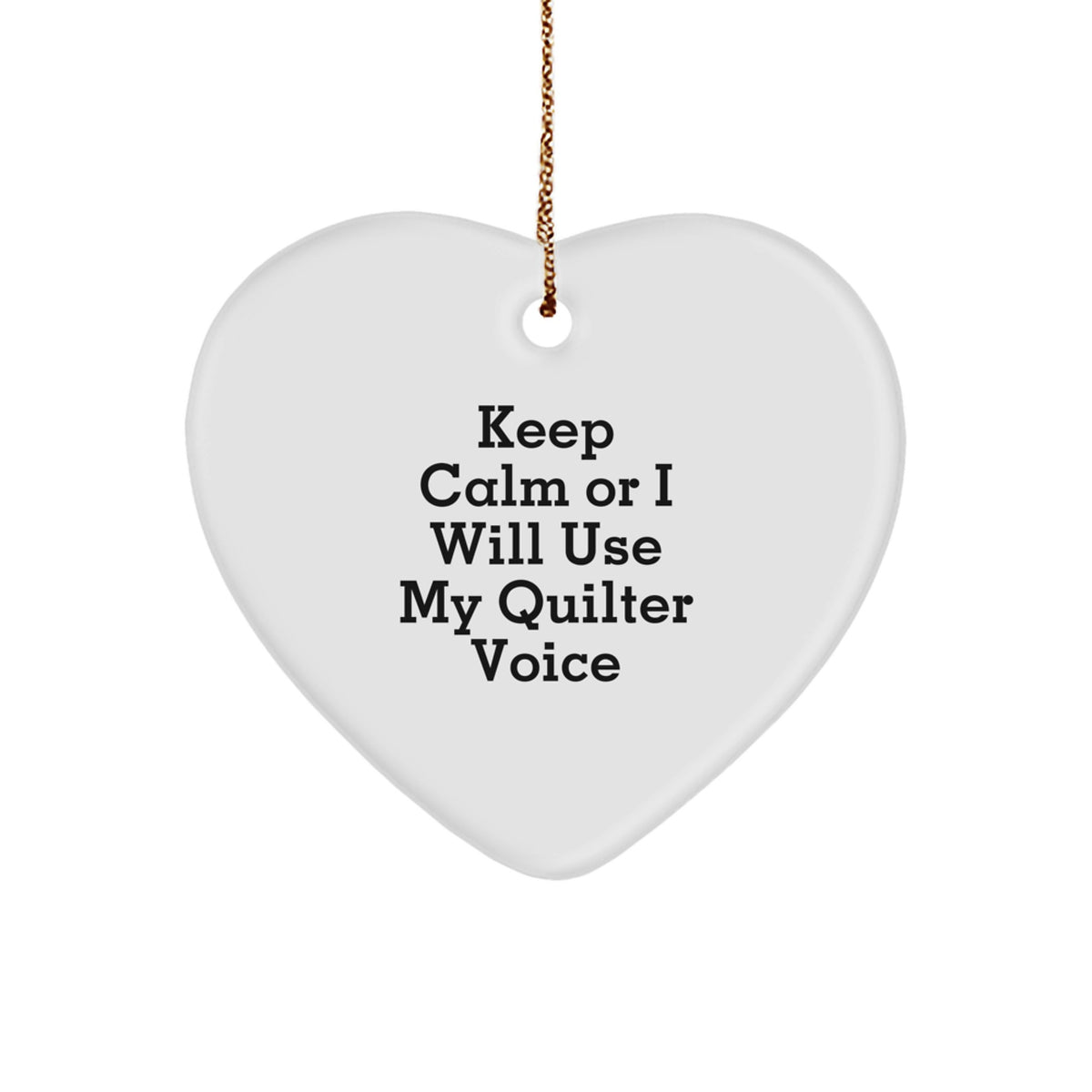 Funny Quilter Gifts for Quilter Friends and Family - Heart Ornament, 'Keep Calm Or I Will Use My Quilter Voice', Christmas Unique Gifts from Women to Quilter - Image 1