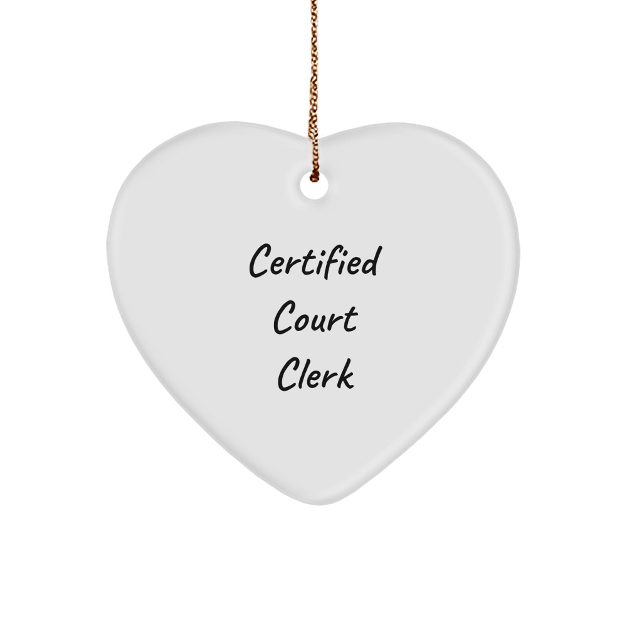 Certified Court Clerk Gifts from Family, Heart Ornament for Court Clerk, Funny Quote Christmas Unique Gift - Image 1