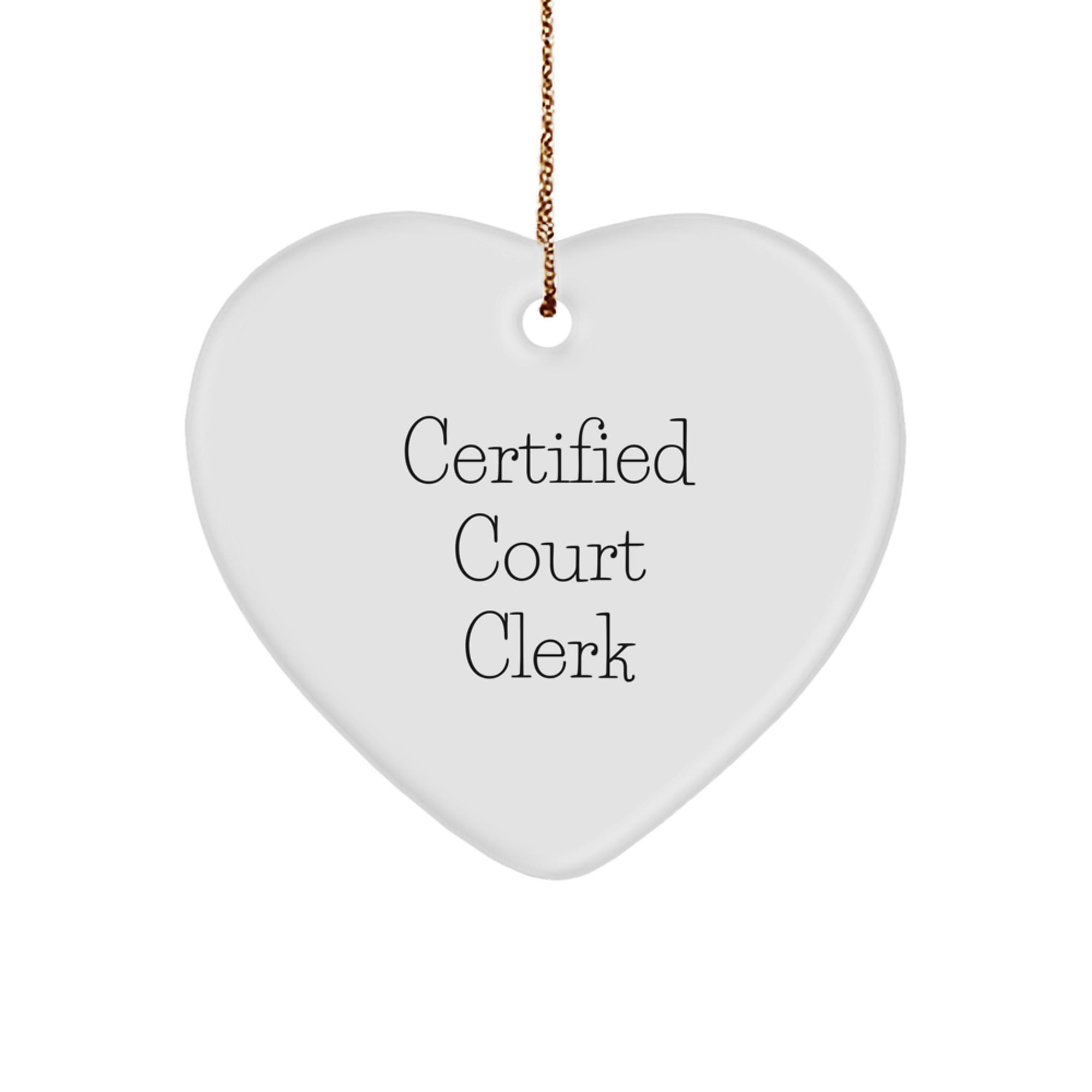 Funny Court Clerk Gifts, 'Certified Court Clerk' Heart Ornament, Christmas Unique Presents from Friends or Family - Image 1