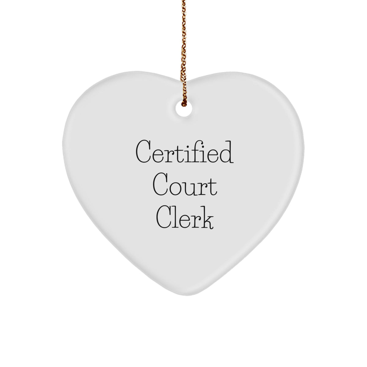 Funny Court Clerk Gifts, 'Certified Court Clerk' Heart Ornament, Christmas Unique Presents from Friends or Family - Image 1