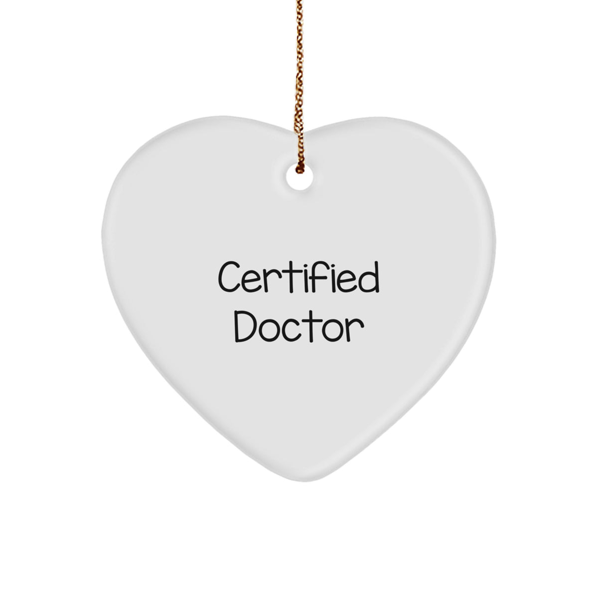 Funny Doctor Quote Heart Ornament Gifts from Friends for Christmas - Image 1