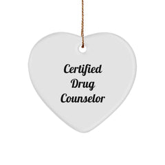 Funny Quote Certified Drug Counselor Gifts from Men to Friends and Family Christmas Unique Heart Ornament - Image 1