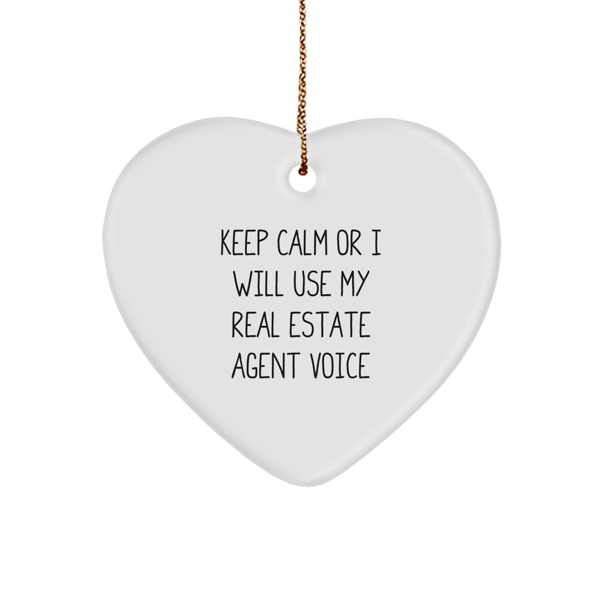 Funny Real Estate Agent Gifts from Men, Keep Calm or I'll Use My Real Estate Agent Voice Heart Ornament for Christmas, Gifts for Real Estate Agents - Image 1