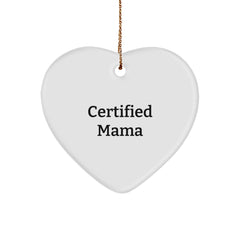 Funny Mama Certified Heart Ornament Gifts from Family for Christmas Unique Ornament - Image 1