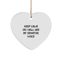 Funny Senator Gifts, Heart Ornament, Keep Calm Or I Will Use My Senator Voice, Unique Christmas Unique Gifts from Friends to Family - Image 1
