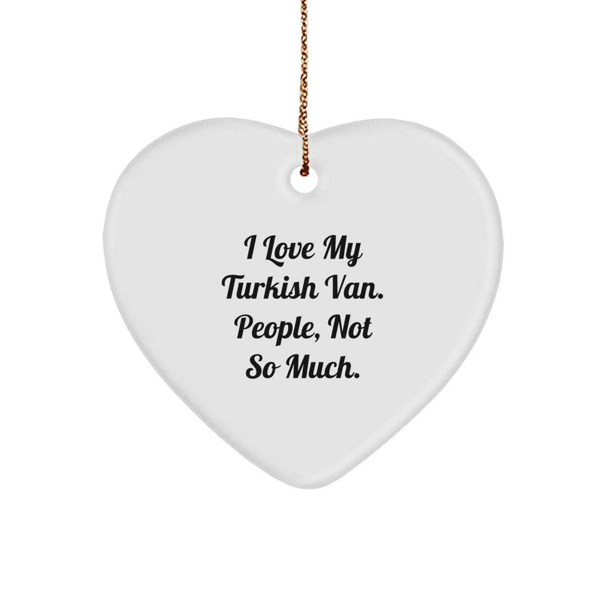 Turkish Van Cat Gifts for Men - Heart Ornament with Funny Quote, Christmas Unique Gifts from Friends - Image 1