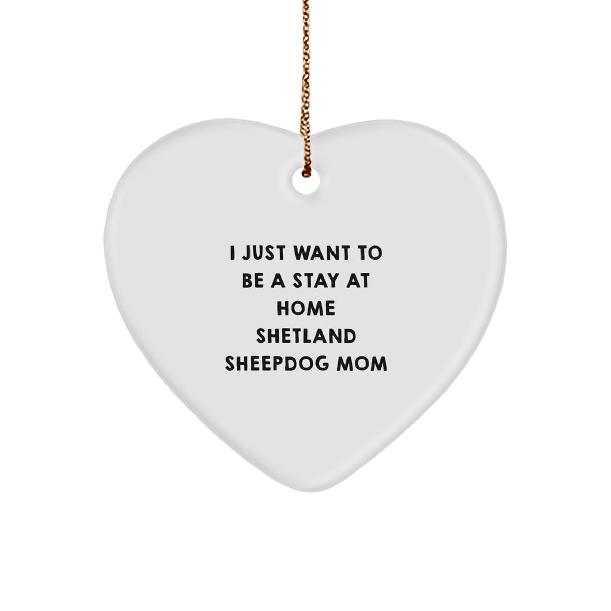 Shetland Sheepdog Mom Heart Ornament, Funny Gift Ideas for Christmas, Shetland Sheepdog Lover Gifts from Mom, Heart Shaped White Decorations - Image 1