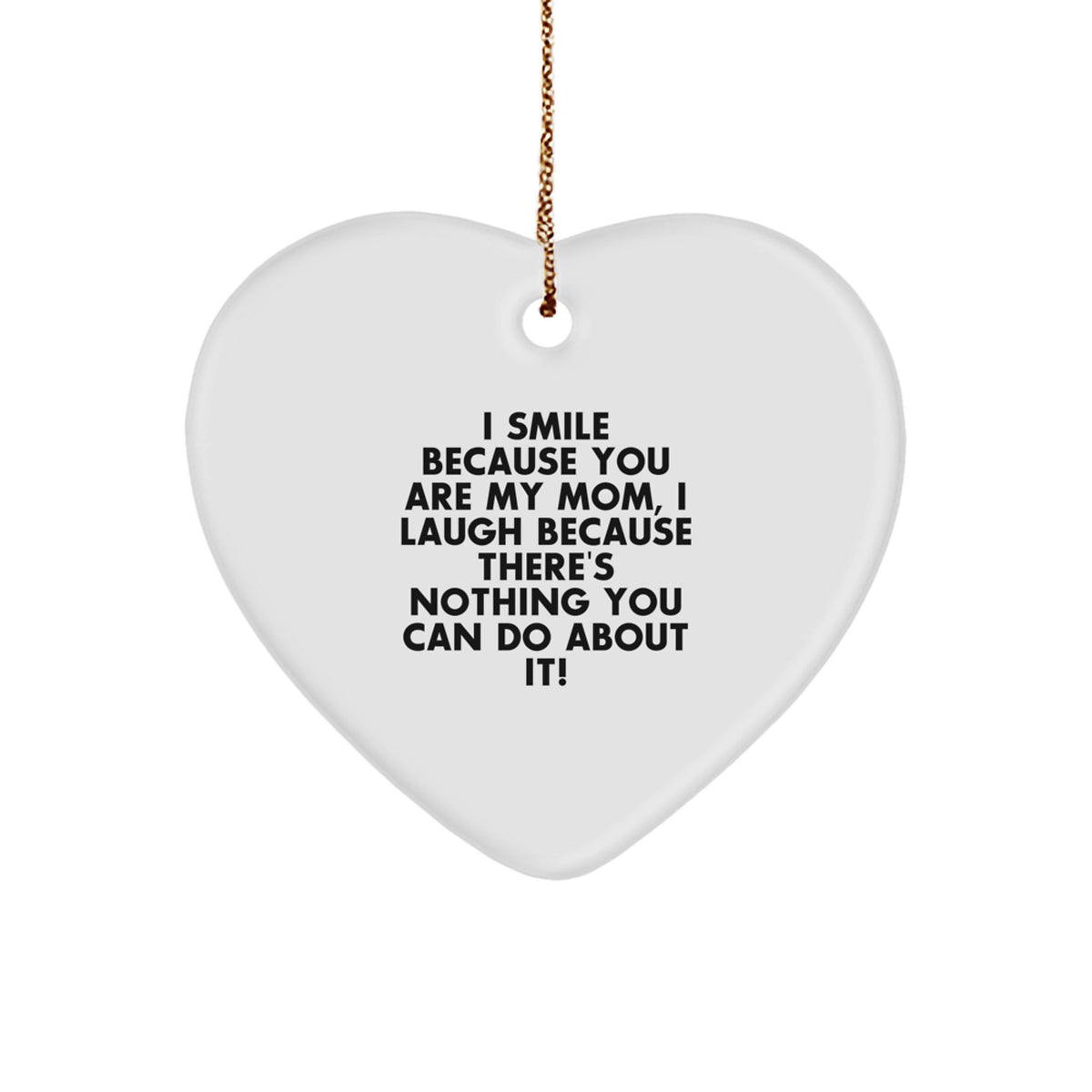 Funny Mom Gifts from Women, Heart Ornament for Mom, I Smile Because You Are My Mom, Unique Christmas Unique Gifts for Mom - Image 1
