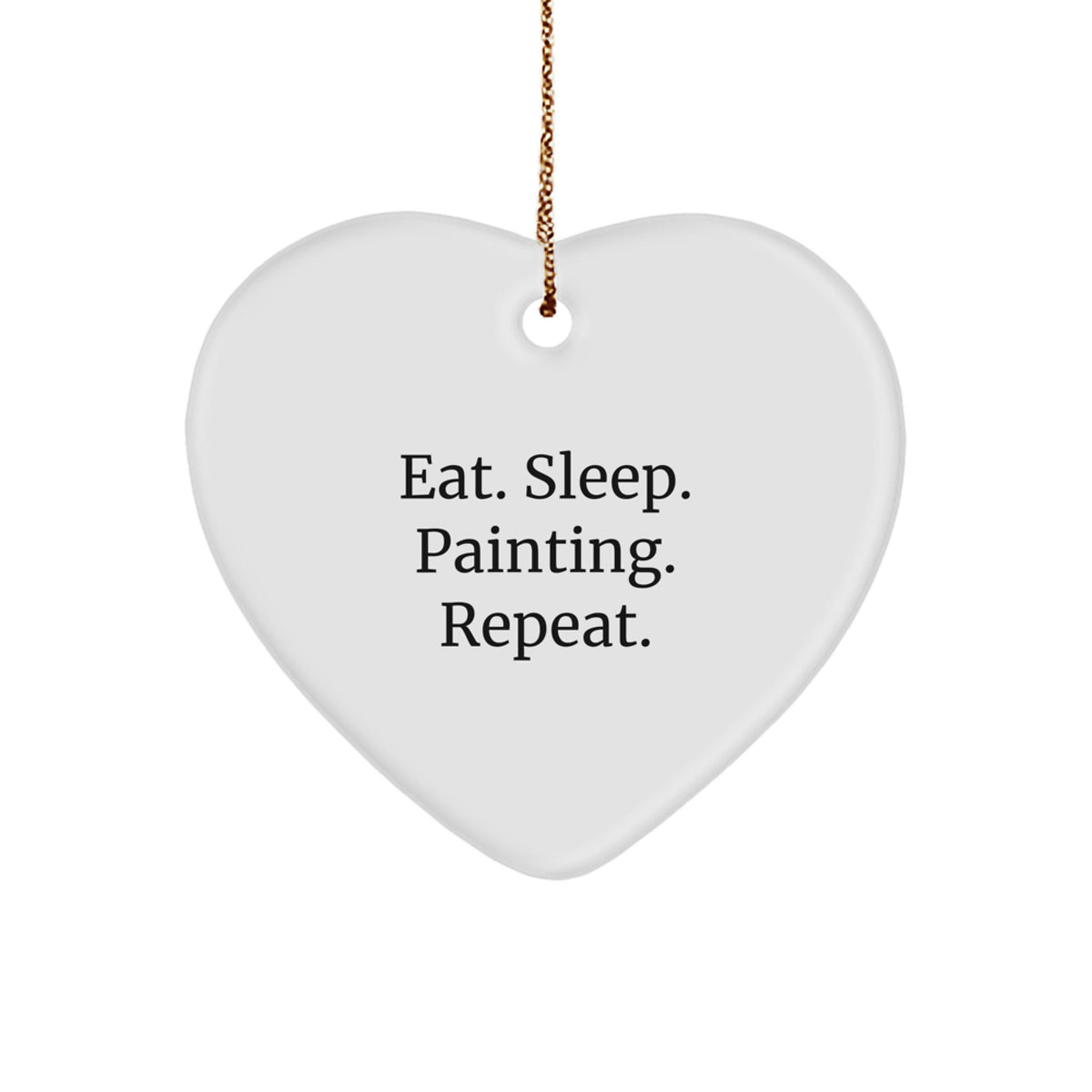 Funny Painting Heart Ornament, Eat. Sleep. Painting. Repeat., Gifts from Friends for Painting Enthusiasts, Christmas Unique Gifts - Image 1