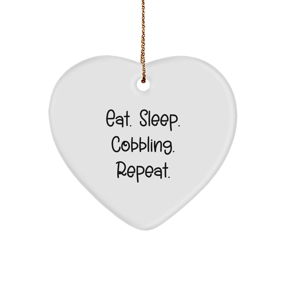 Cobbling Gifts from Friends to Family - Eat. Sleep. Cobbling. Repeat. Heart Ornament - Image 1