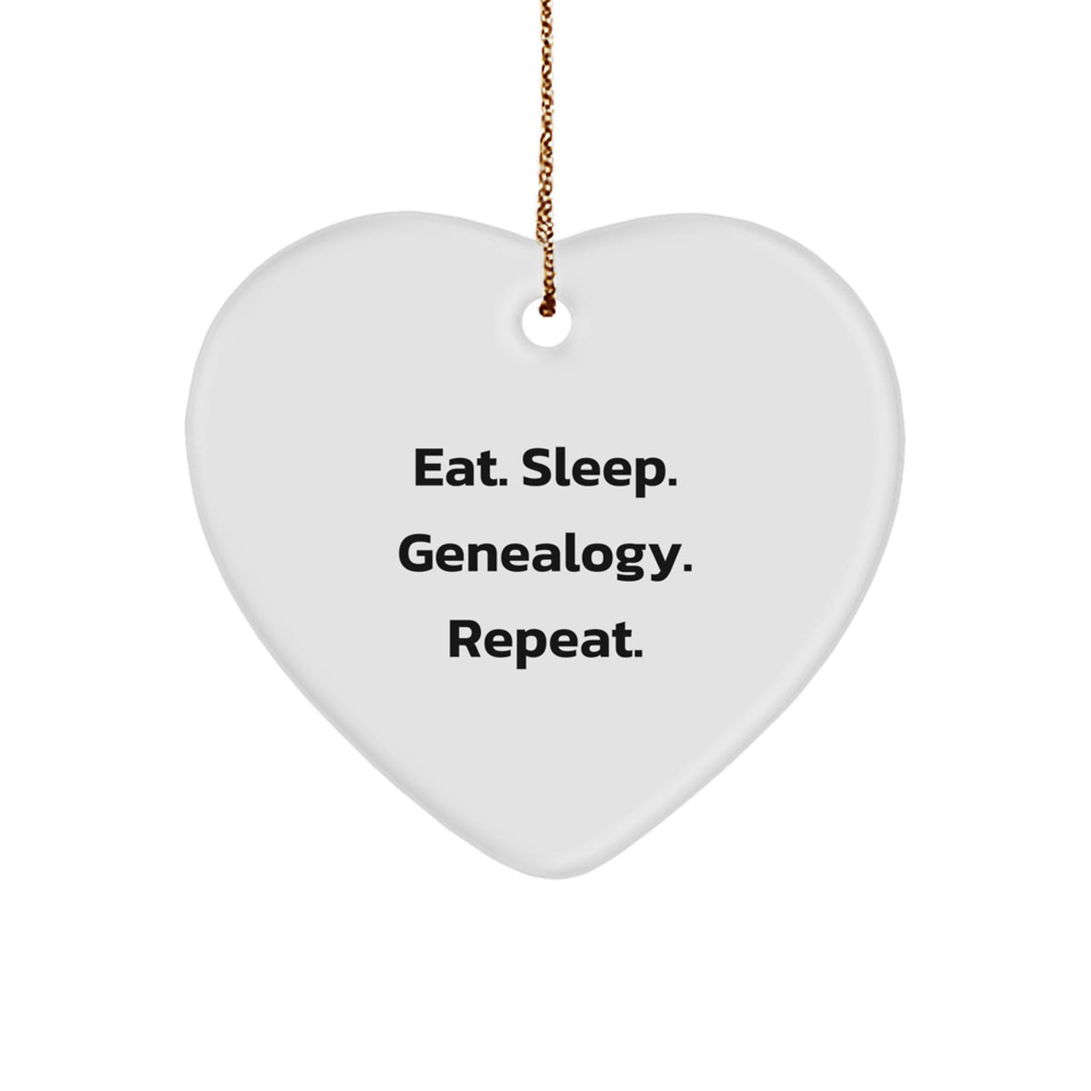 Eat. Sleep. Genealogy. Repeat. - Heart Ornament Gifts for Genealogy Enthusiasts, Christmas Memorable Presents for Women, Friends, Family, and Coworkers - Image 1