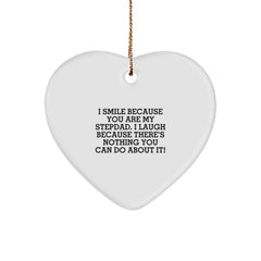 Funny Stepdad Heart Ornament Gifts from Family, 'I Smile Because You Are My Stepdad, I Laugh Because There's Nothing You Can Do About It!' Christmas Unique Gifts for Stepdad - Image 1