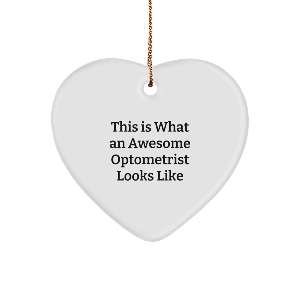 Awesome Optometrist Gifts for Christmas - Heart Ornament with Funny Quote, Gifts from Friends to Optometrist, Optometrist Heart Ornament - Image 1