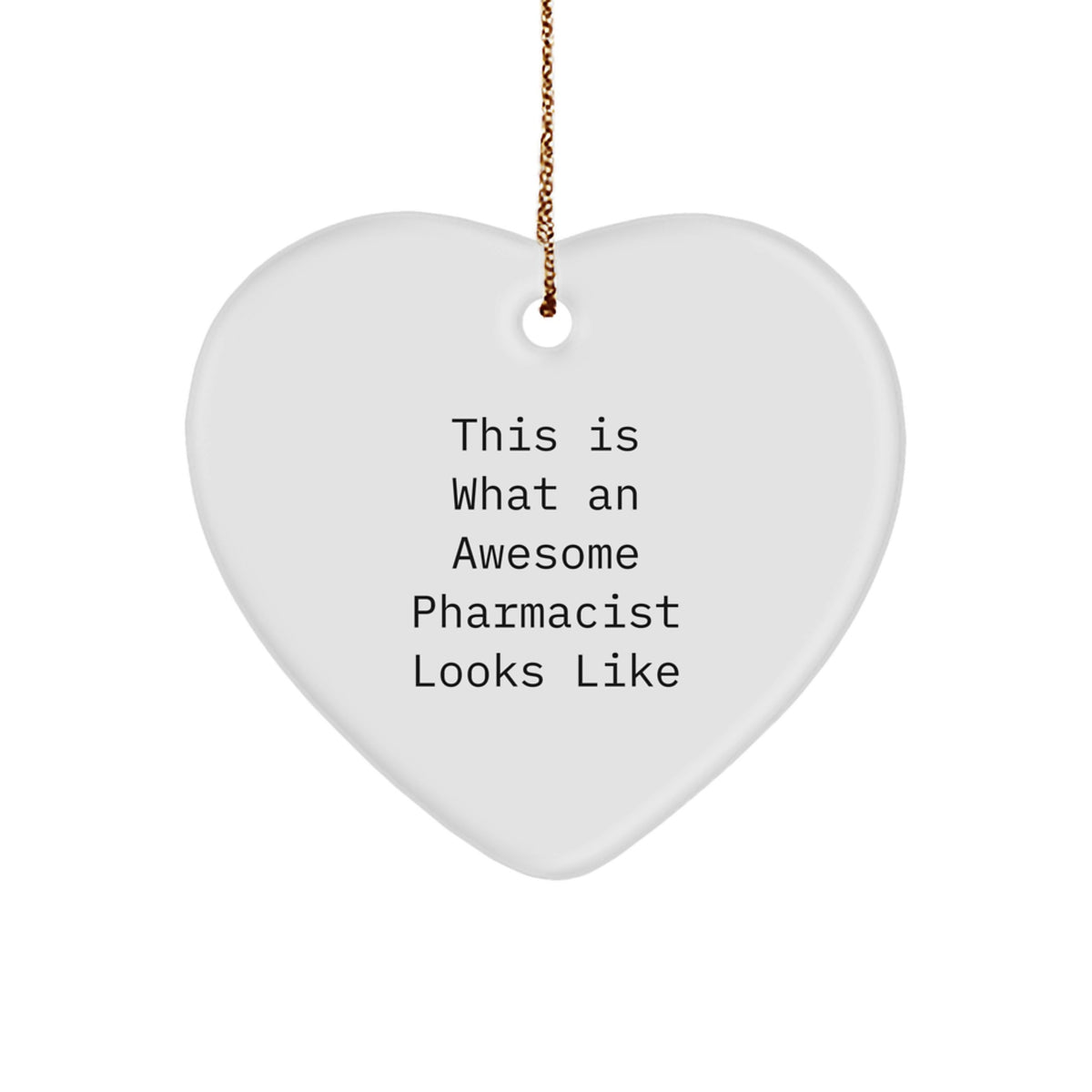 Funny Pharmacist Gifts - Heart Ornament 'This Is What An Awesome Pharmacist Looks Like' for Christmas - Image 1