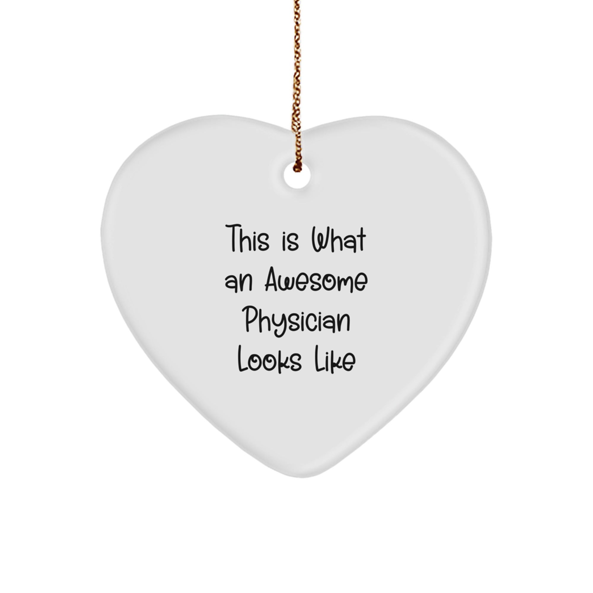 Funny Physician Gifts from Friends for Awesome Physicians This Is What An Awesome Physician Looks Like Heart Ornament - Image 1