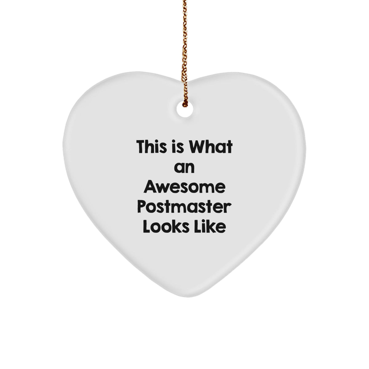 Funny Postmaster Gifts, Heart Ornament with Quote 'This Is What An Awesome Postmaster Looks Like' - Image 1