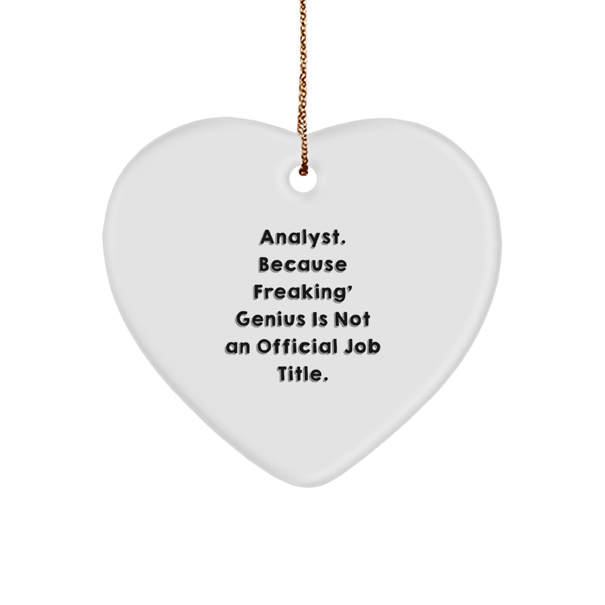 Funny Analyst Heart Ornament Gifts from Friends, Coworkers, Family - Inspirational Quote - Image 1