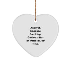 Funny Analyst Heart Ornament Gifts from Friends, Coworkers, Family - Inspirational Quote - Image 1