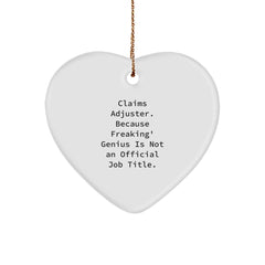 Funny Claims Adjuster Heart Ornament Gifts from Friends for the genius in Your Life - Image 1