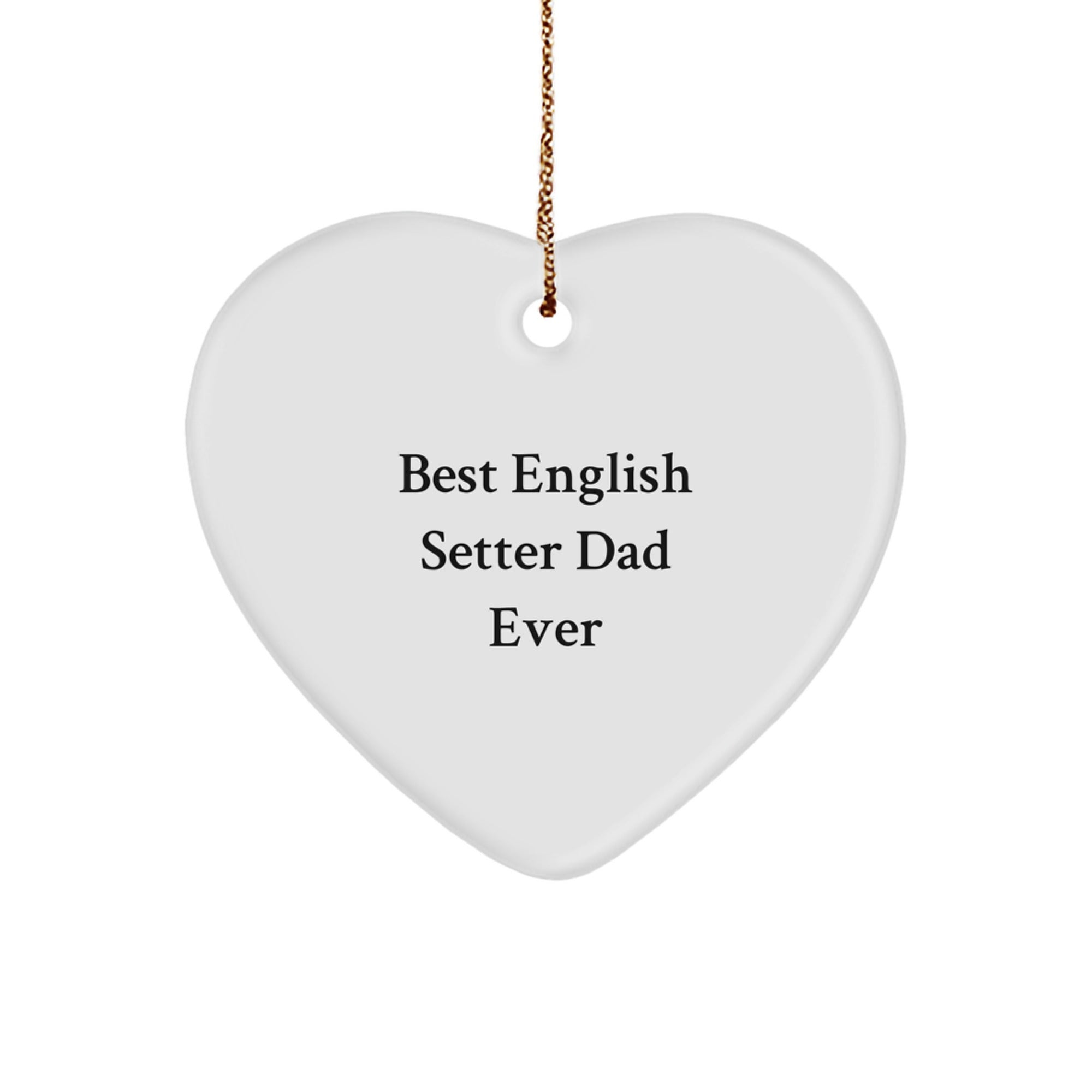 English Setter Dad Ever Gifts from Men to Best Friends for Christmas Unique Heart Ornament - Image 1
