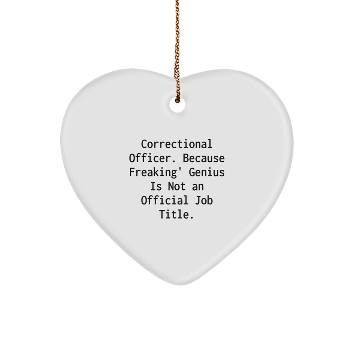 Funny Correctional Officer Gifts from Friends, Heart Ornament for Correctional Officer Men, Unique Christmas Unique Gifts for Correctional Officer - Image 1