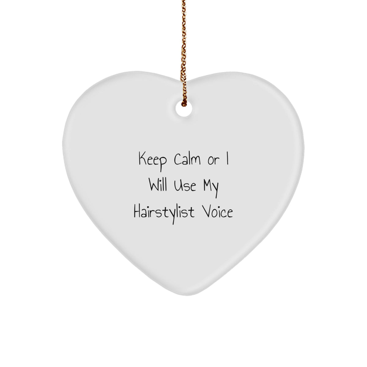 Funny Hairstylist Gifts from Friends, Hairstylist Heart Ornament with 'Keep Calm Or I Will Use My Hairstylist Voice' Quote for Christmas - Image 1