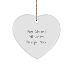 Funny Hairstylist Gifts from Friends, Hairstylist Heart Ornament with 'Keep Calm Or I Will Use My Hairstylist Voice' Quote for Christmas - Image 1