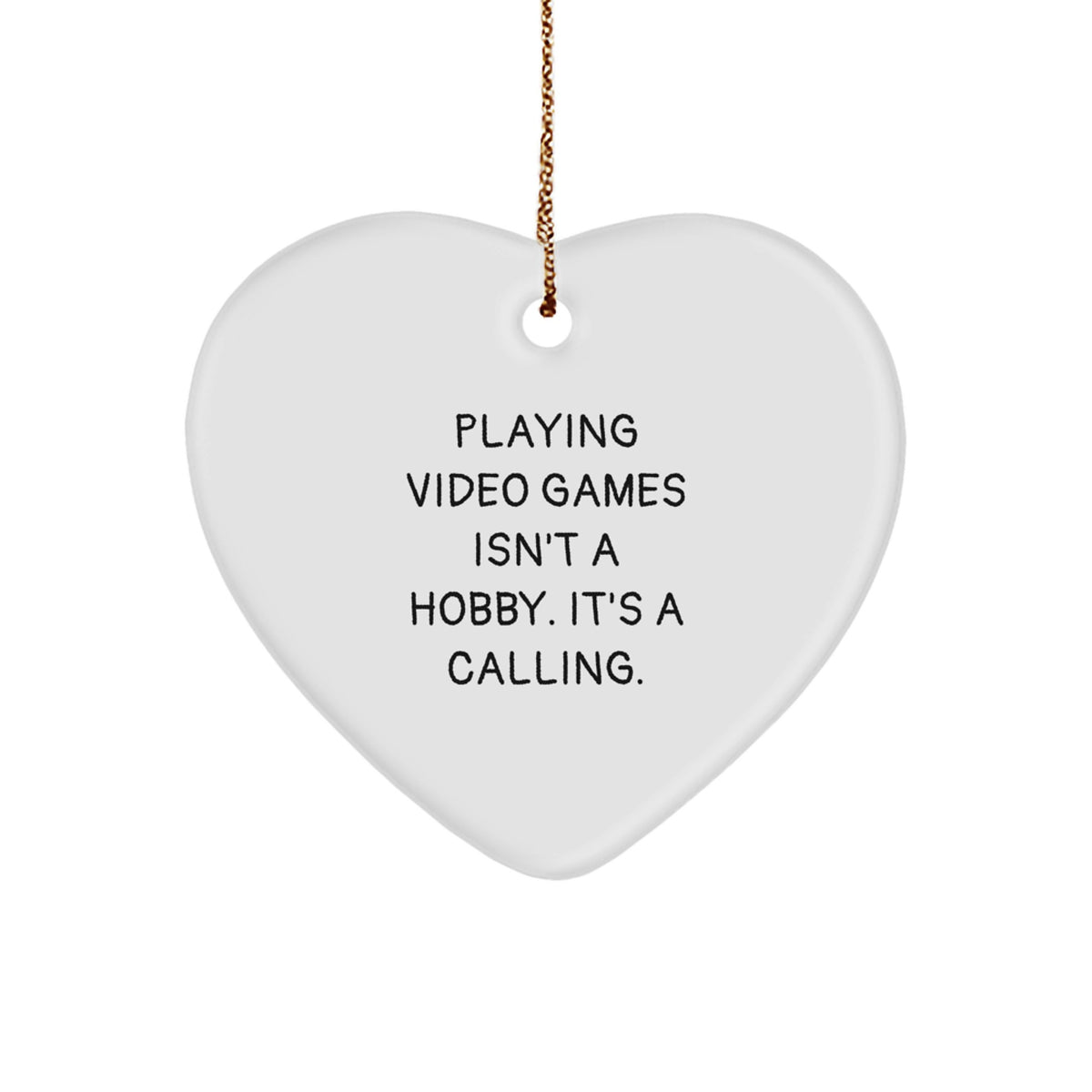 Funny Heart Ornament for Playing Video Games Enthusiasts Gifts from Men, Women, Friends, Family - Unique Christmas Decorations for Gamers - Playing Video Games Isn't A Hobby. It's A Calling. - Image 1