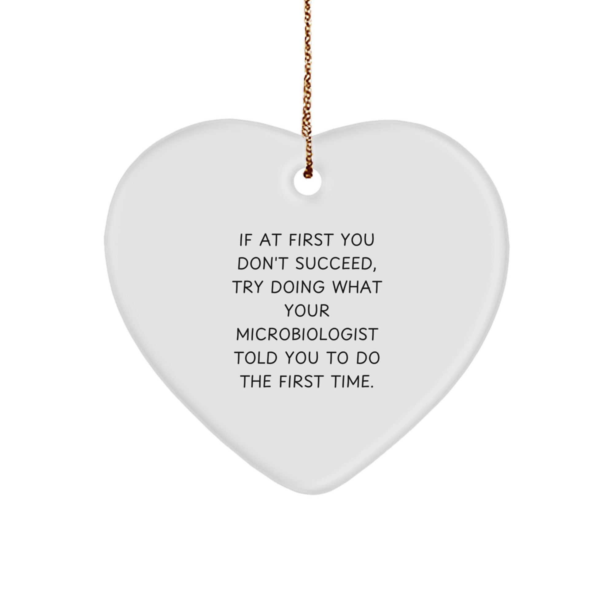 Funny Microbiologist Gifts from Friends - Heart Ornament for Men, Women, or Coworkers - Inspirational Quote Christmas Decoration - Image 1