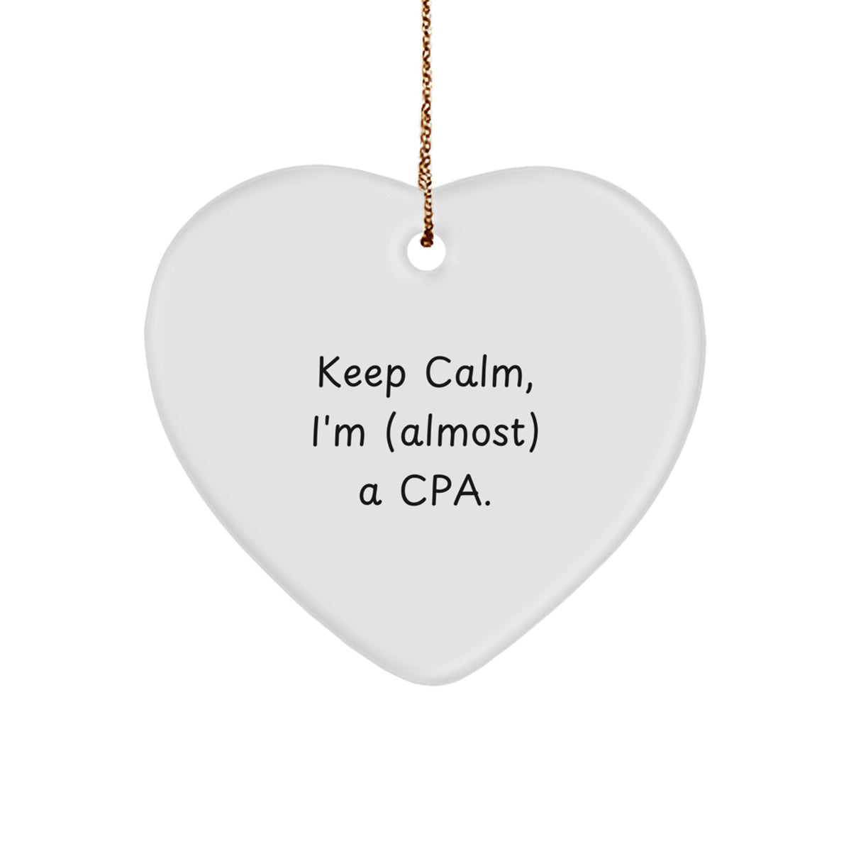 Funny CPA Gifts, Keep Calm Heart Ornament, Gifts from Friends for CPA, Unique Christmas Unique Gifts for Him - Image 1