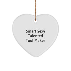 Smart Sexy Talented Tool Maker's Heartfelt Christmas Unique Gift for Tool Maker Enthusiasts - Funny Quote Heart Ornament Gifts from Friends for Tool Maker - Image 1