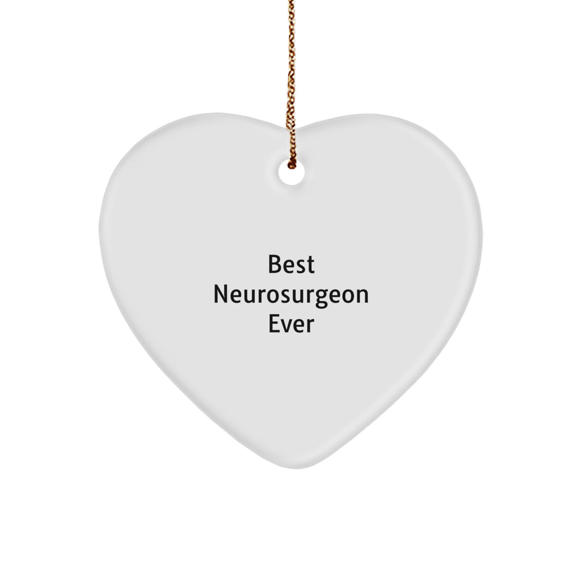 Funny Neurosurgeon Gifts from Friends for Best Neurosurgeon Ever Heart Ornament, Christmas Unique Present - Image 1