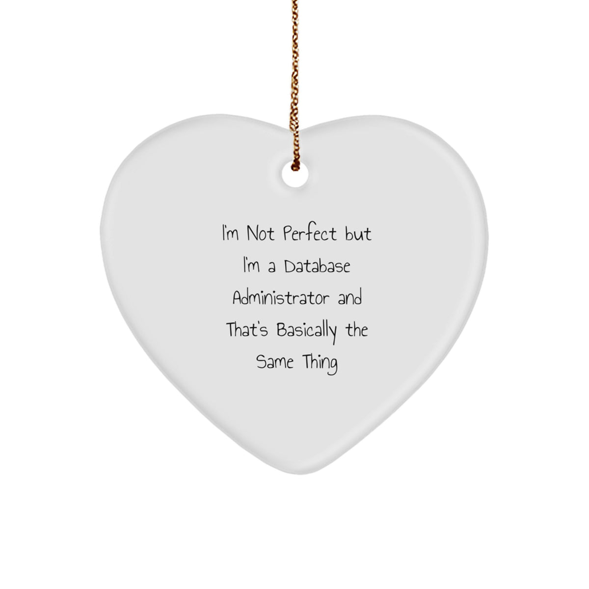 Funny Database Administrator Gifts for Christmas - 'I'm Not Perfect' Heart Ornament from Friends to Family - Image 1
