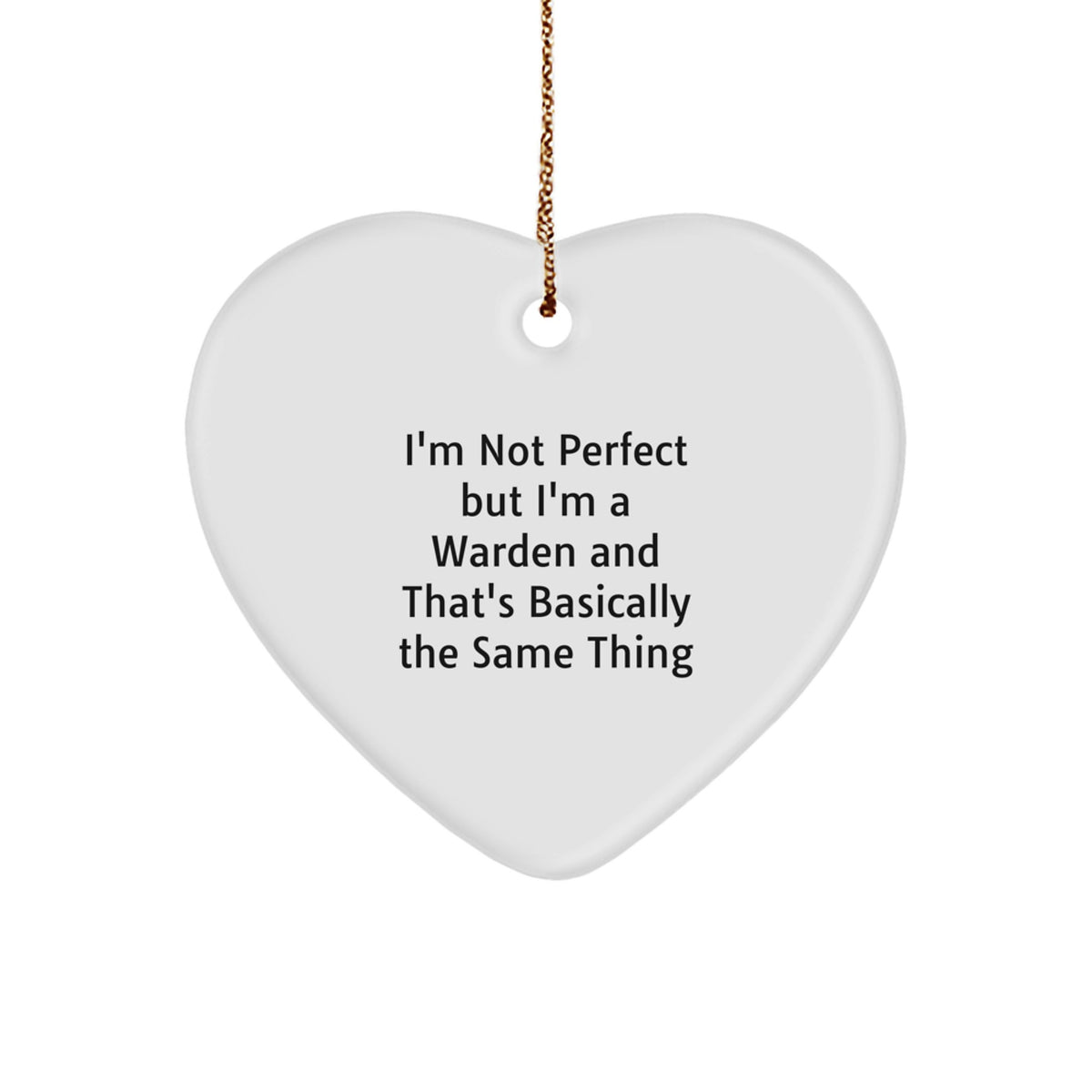 Warden Gifts from Friends - Funny Heart Ornament, I'm Not Perfect, Christmas Unique Warden Heart Ornament Gifts for Him or Her - Image 1