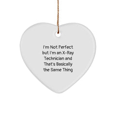 Funny X-Ray Technician Gifts from Friends for X-Ray Technician Heart Ornament, 'I'm Not Perfect But I'm An X-ray Technician And That's Basically The Same Thing' Quote, Christmas Unique Gifts - Image 1