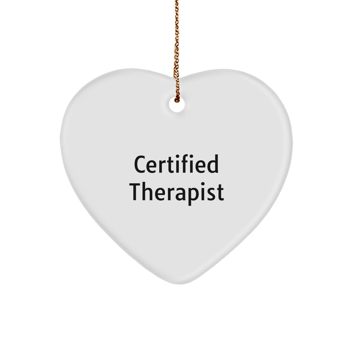Funny Quote by Certified Therapist, Heart Ornament Gifts for Her from Friends, Christmas Unique Therapist Heart Ornament - Image 1