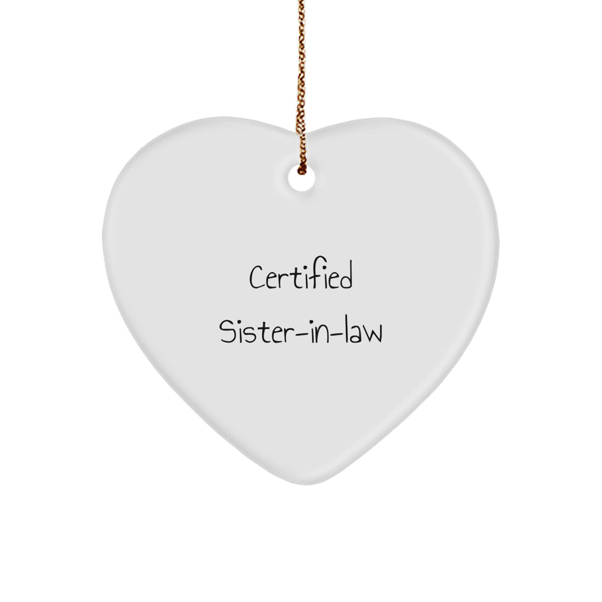 Funny Sister-in-law Gifts from Men - 'Certified Sister-in-law' Heart Ornament for Christmas - Image 1