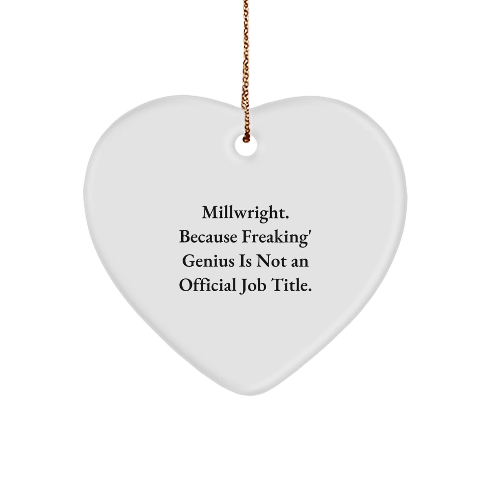 Funny Millwright Gifts from Men to Millwrights, Heart Ornament, Christmas Unique Presents - Image 1