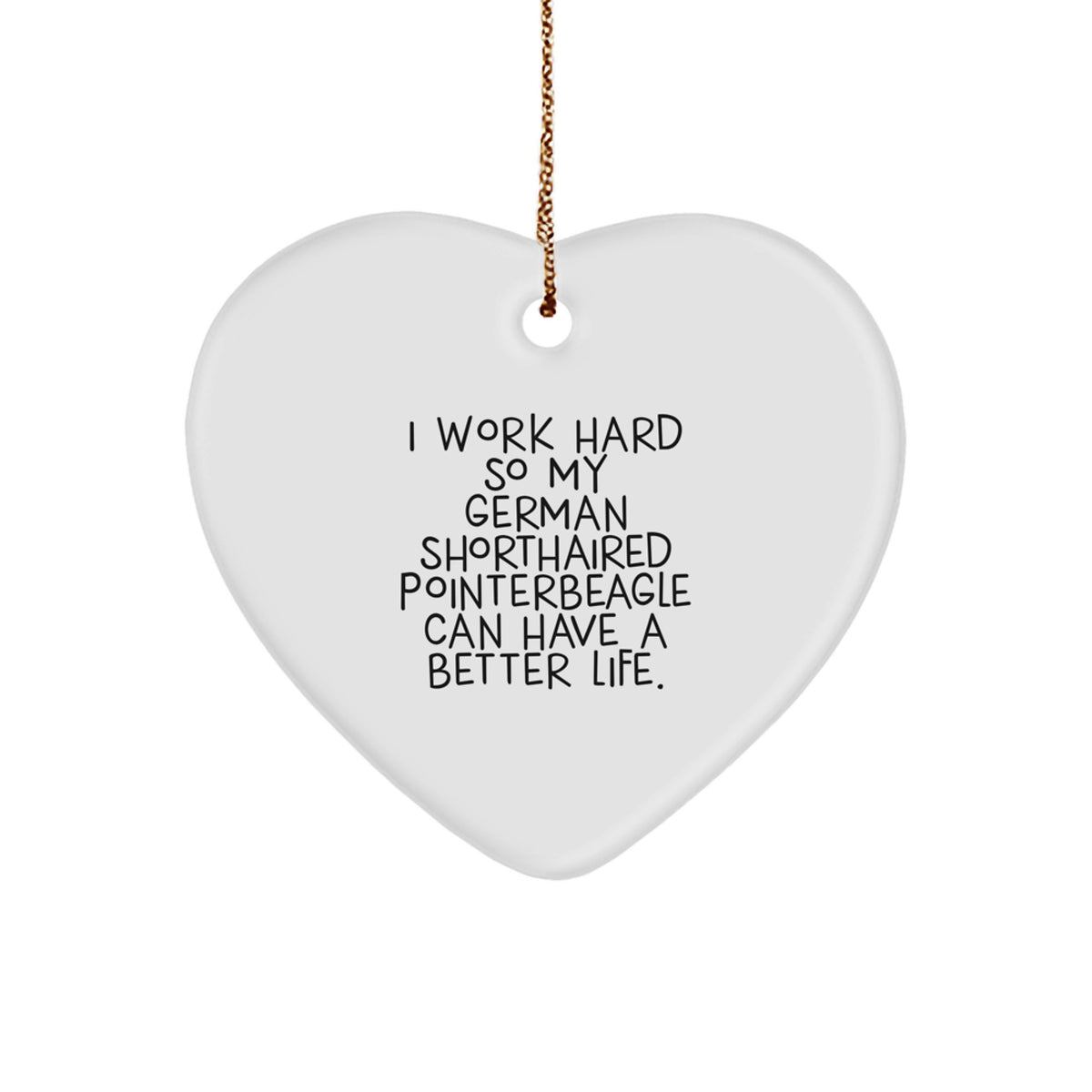 Funny German Shorthaired Pointer Dog Lover Christmas Unique Gifts from Men to Family - Heart Ornament - Image 1