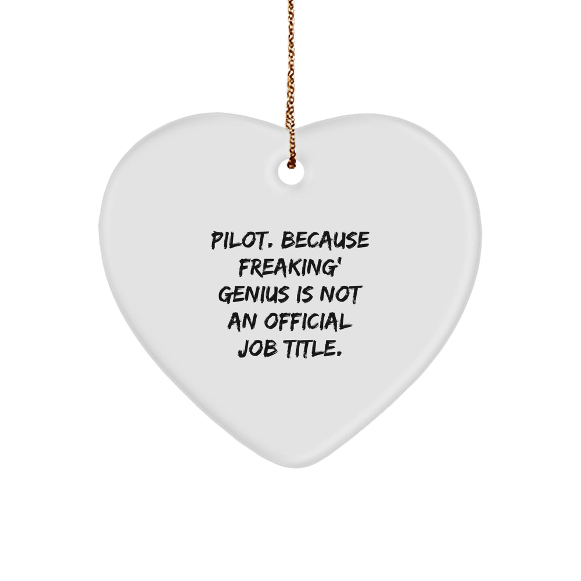 Unique Heart Ornament Gifts from Friends for Pilots, Pilot Heart Ornament, Funny Quote 'Pilot Because Freaking genius Is Not An Official Job Title', Christmas Unique Gifts - Image 1
