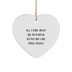 Gordon Setter Dog Lover Funny Christmas Unique Gifts from Friends, Unique Heart Ornament for Gordon Setter Enthusiasts, 'All I Care About Are My Gordon Setter And Like Three People' Quote - Image 1