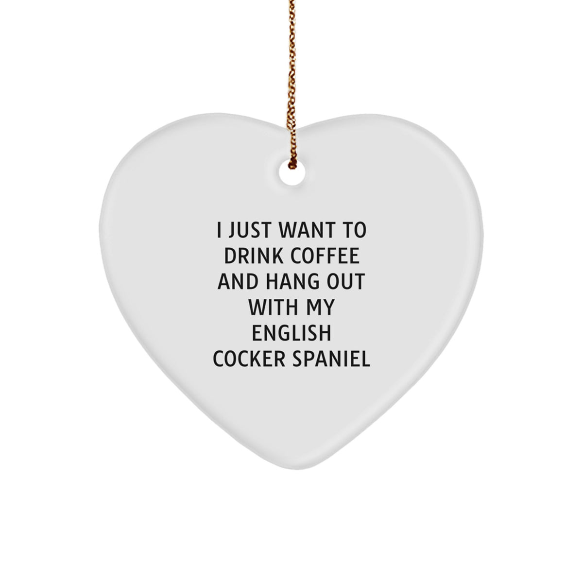 English Cocker Spaniel Dog Lovers Gifts from Family - Heart Ornament with Funny Quote, Perfect for Christmas Unique Gifts for Friends - Image 1
