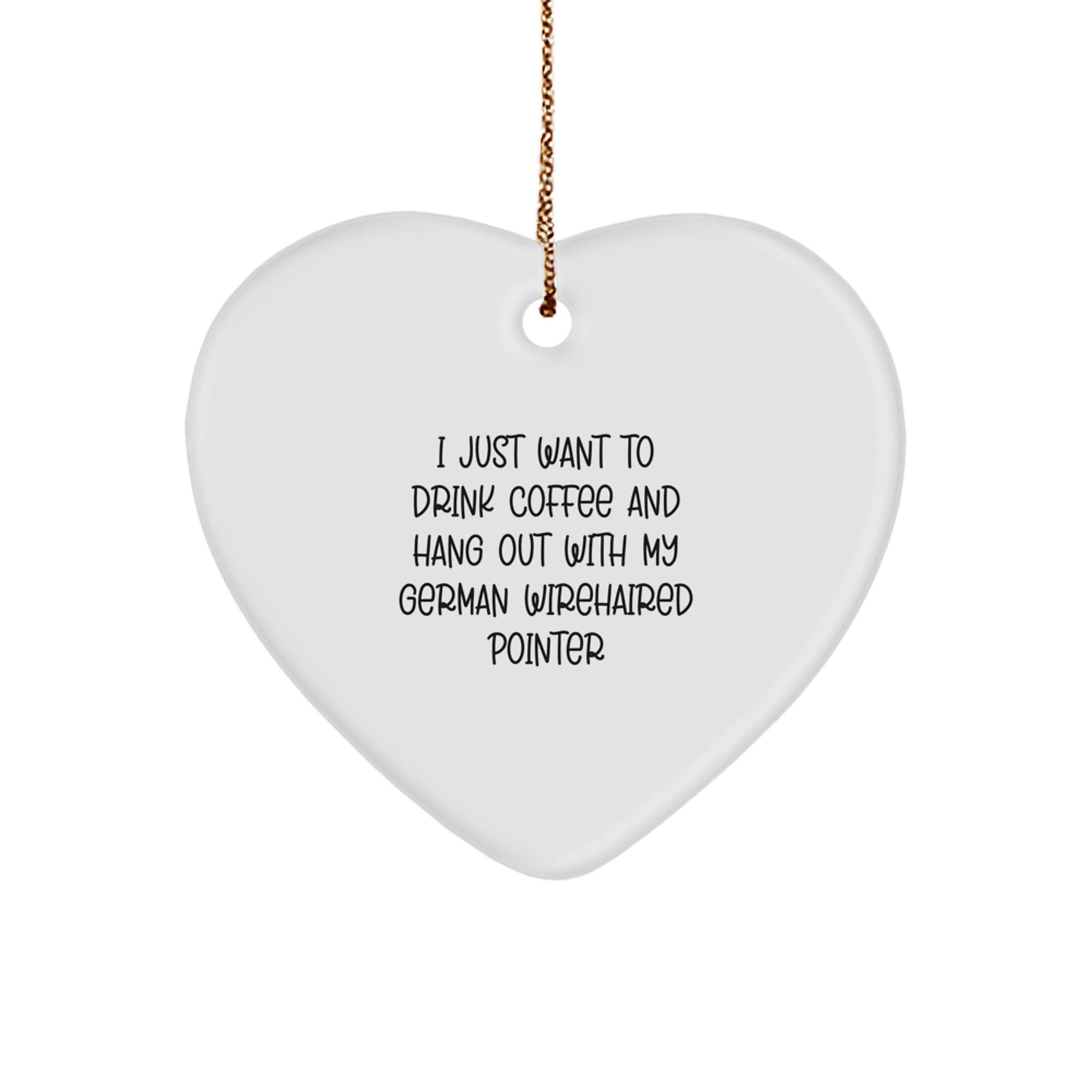 German Wirehaired Pointer Dog Gifts from Friends, Funny Quote Heart Ornament for Christmas Unique Gifts - Image 1