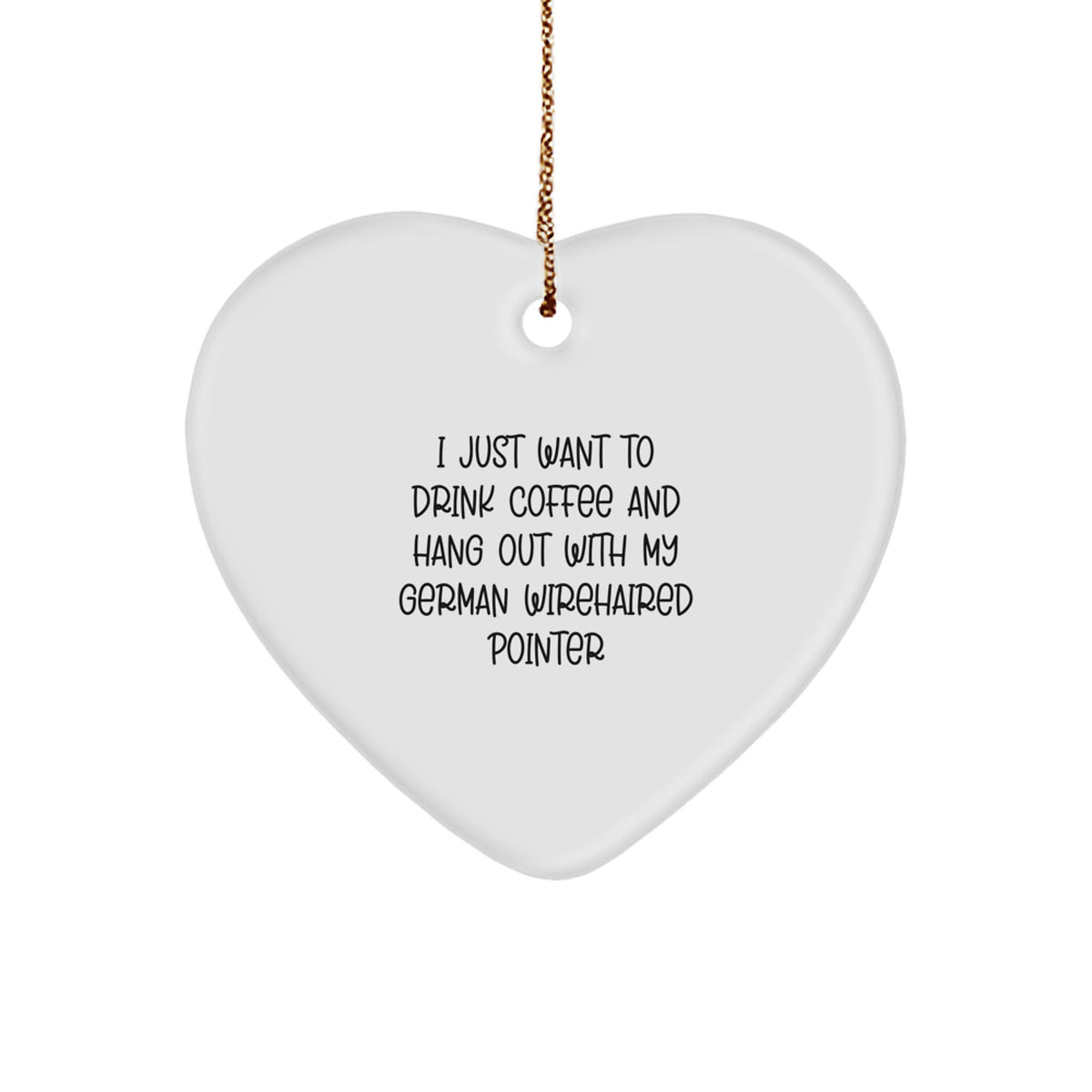 German Wirehaired Pointer Dog Gifts from Friends, Funny Quote Heart Ornament for Christmas Unique Gifts - Image 1