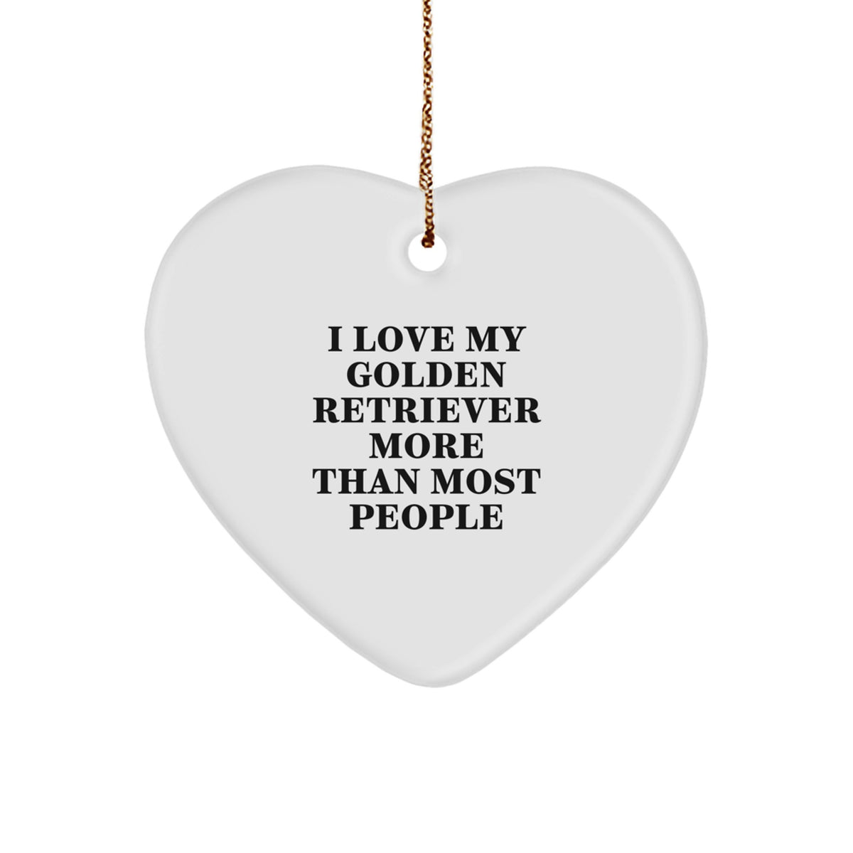 Funny Golden Retriever Dog Heart Ornament Gifts from Friends for Men, Women, Family - I Love My Golden Retriever More Than Most People - Image 1