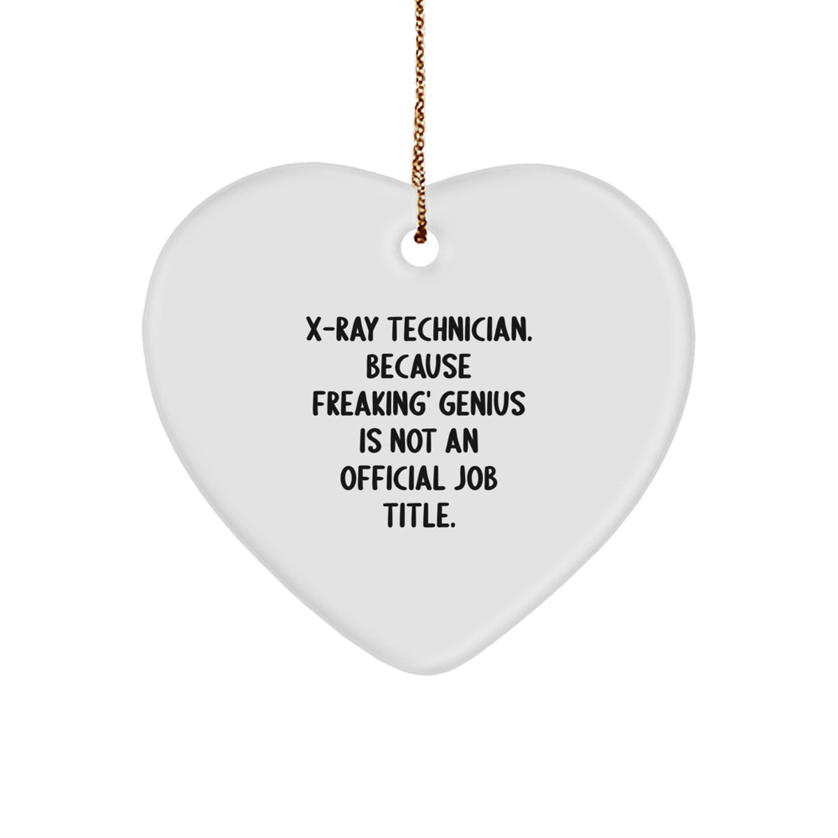 Funny X-Ray Technician Gifts for Him - Heart Ornament with X-Ray Technician Humor, Perfect X-Ray Technician Christmas Unique Gift Ideas - Image 1