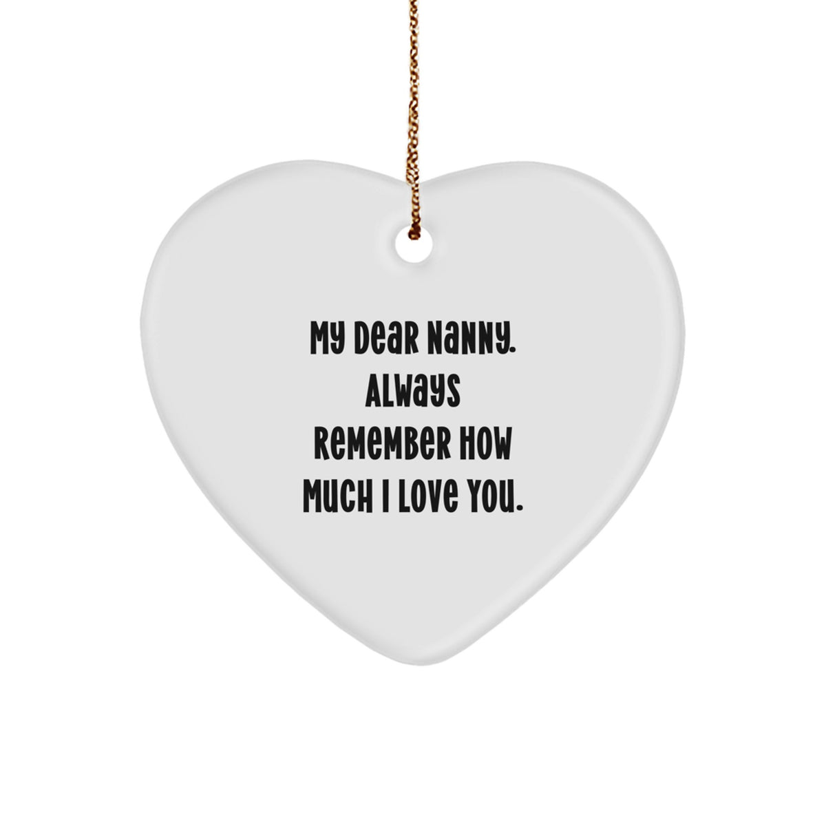 Gifts from Family to Nanny - My Dear Nanny, Heart Ornament, Inspirational Quote, Christmas Unique Gifts - Image 1